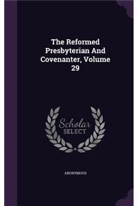 Reformed Presbyterian And Covenanter, Volume 29