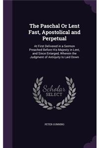The Paschal Or Lent Fast, Apostolical and Perpetual