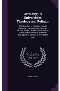 Germany; Its Universities, Theology and Religion