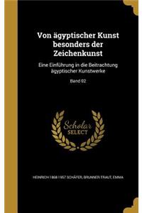 Von ägyptischer Kunst besonders der Zeichenkunst