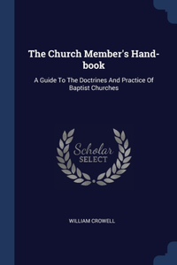 The Church Member's Hand-book