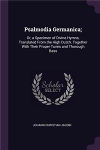 Psalmodia Germanica;
