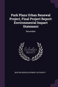 Park Plaza Urban Renewal Project, Final Project Report