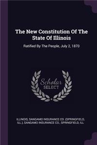 New Constitution Of The State Of Illinois