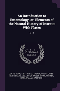 Introduction to Entomology, or, Elements of the Natural History of Insects