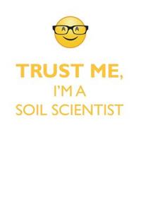 TRUST ME, I'M A SOIL SCIENTIST AFFIRMATIONS WORKBOOK Positive Affirmations Workbook. Includes