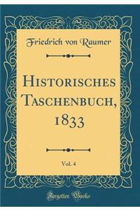 Historisches Taschenbuch, 1833, Vol. 4 (Classic Reprint)