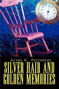 Silver Hair and Golden Memories