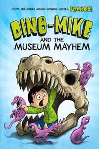 Dino-Mike and the Museum Mayhem