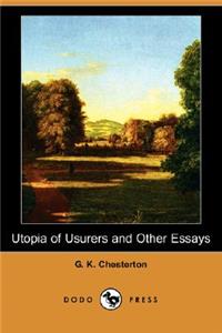 Utopia of Usurers and Other Essays (Dodo Press)