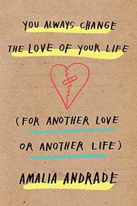You Always Change the Love of Your Life
