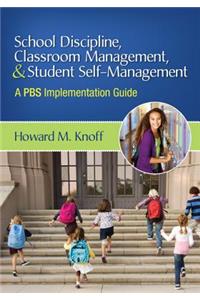 School Discipline, Classroom Management, and Student Self-Management