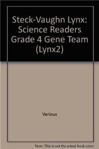 Steck-Vaughn Lynx: Science Readers Grade 4 Gene Team