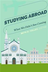 Studying Abroad; What We Didn't See Coming