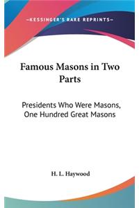 Famous Masons in Two Parts