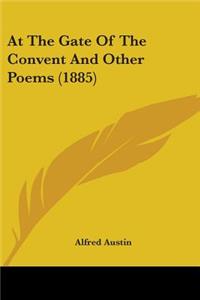 At The Gate Of The Convent And Other Poems (1885)