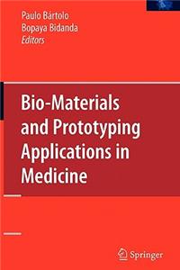 Bio-Materials and Prototyping Applications in Medicine