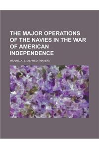 The Major Operations of the Navies in the War of American Independence