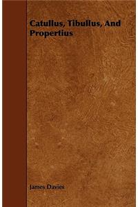 Catullus, Tibullus, And Propertius