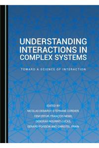 Understanding Interactions in Complex Systems: Toward a Science of Interaction