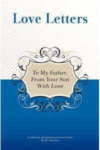 To My Father, From Your Son With Love