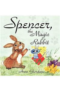 Spencer, The Magic Rabbit
