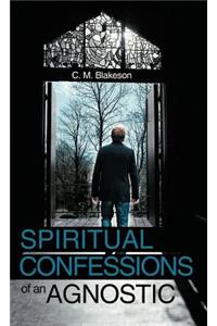 Spiritual Confessions of an Agnostic