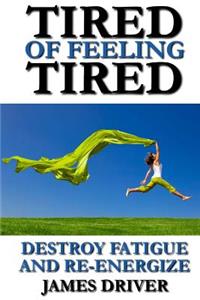 Tired of Feeling Tired