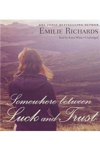 Somewhere Between Luck and Trust