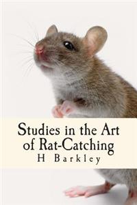 Studies in the Art of Rat-Catching