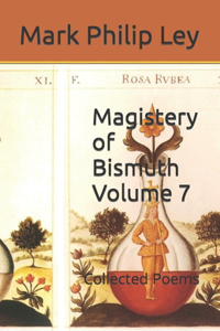 Magistery of Bismuth Volume Seven