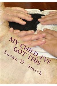 My Child, I've Got This