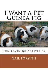 I Want A Pet Guinea Pig
