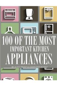 100 of the Most Important Kitchen Appliances