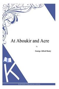 At Aboukir and Acre
