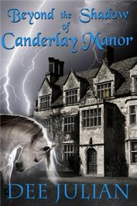 Beyond the Shadow of Canderlay Manor