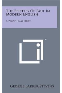 The Epistles of Paul in Modern English: A Paraphrase (1898)