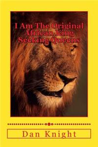 I Am the Original African King Seeking Queens
