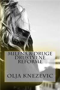 Milena & Druge Drustvene Reforme