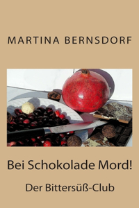 Bei Schokolade Mord!