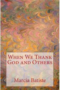 When We Thank God and Others