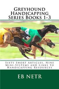 Greyhound Handicapping Series Books 1-3