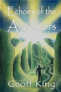 Echoes of the Ancestors