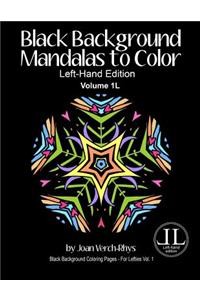Black Background Mandalas to Color - Left-Hand Edition: Volume 1l
