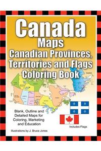 Canada Maps, Canadian Provinces, Territories and Flags Coloring Book