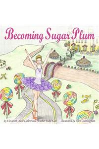 Becoming Sugar Plum