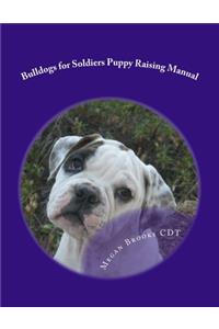 Bulldogs for Soldiers Puppy Raising Manual