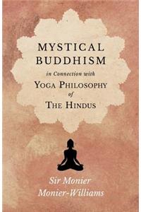 Mystical Buddhism; In Connection with Yoga Philosophy of The Hindus