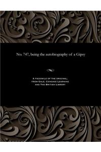 No. 747, Being the Autobiography of a Gipsy