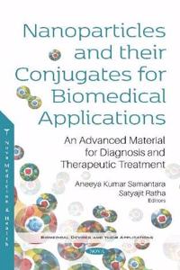Nanoparticles and their Conjugates for Biomedical Applications
